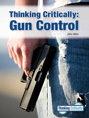 cover image of Thinking Critically: Gun Control